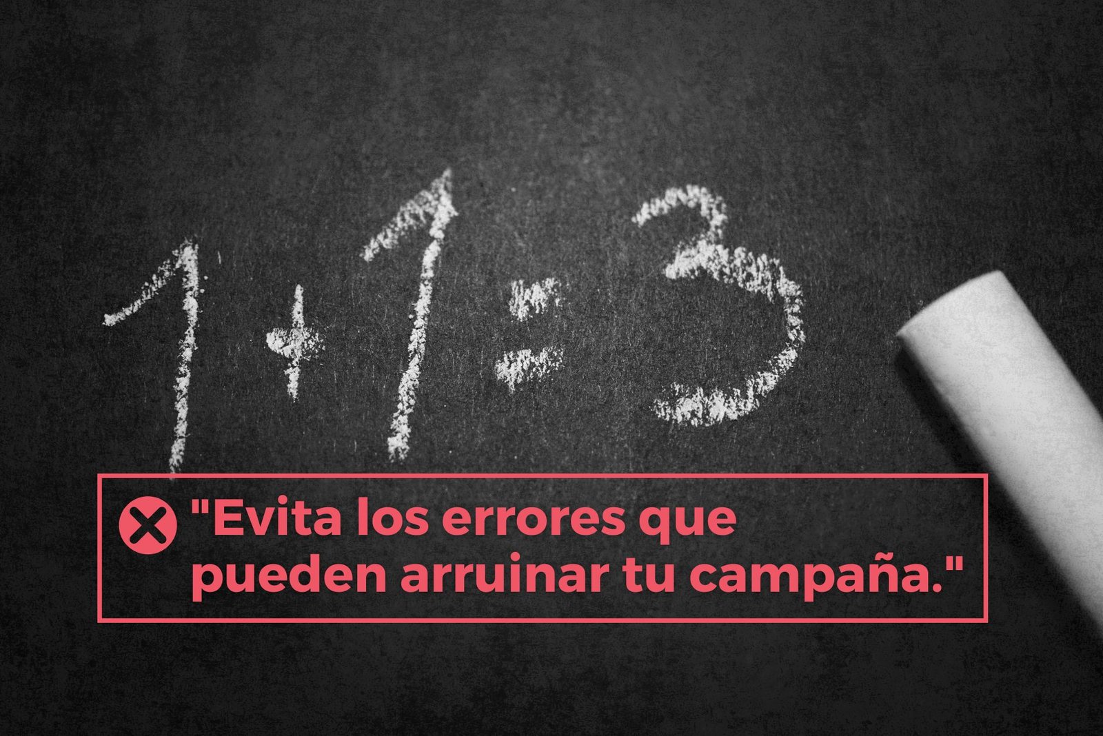 Tres errores comunes que afectan las campañas digitales